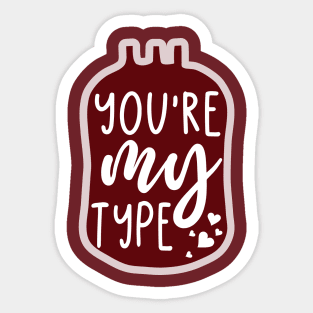 You're My Type Sticker